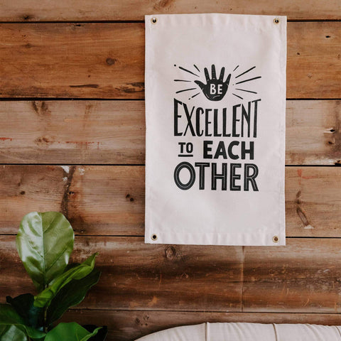 Trek Light canvas flag with 'Be Excellent To Each Other' text, inspired by iconic movie advice, on natural cotton canvas.