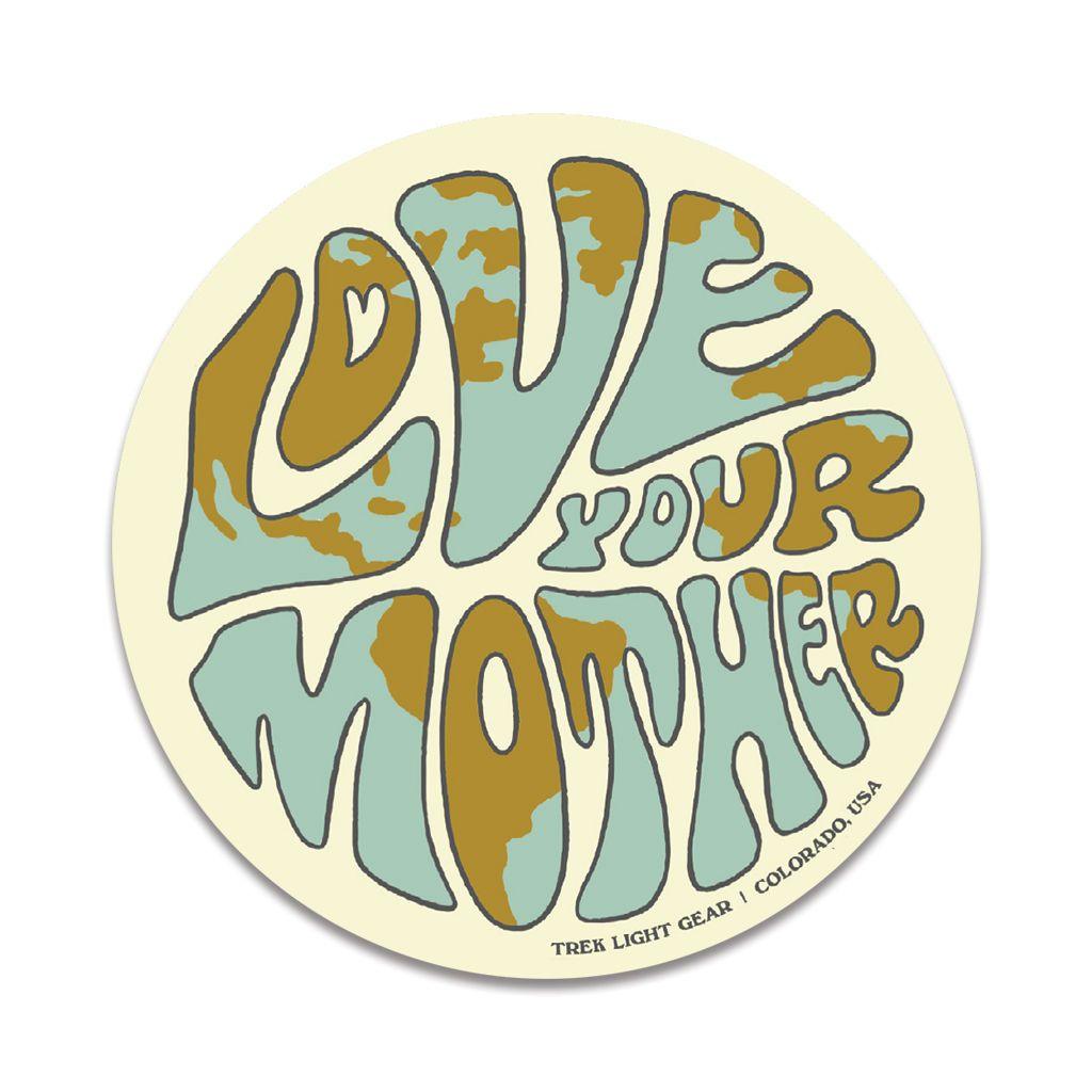 Love Your Mother Sticker - Trek Light
