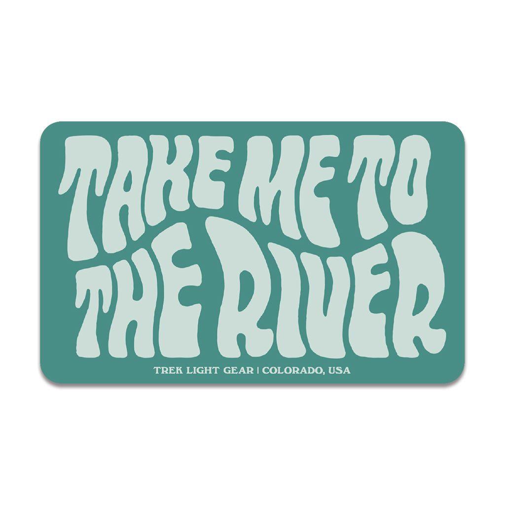 Take Me To The River Sticker - Trek Light