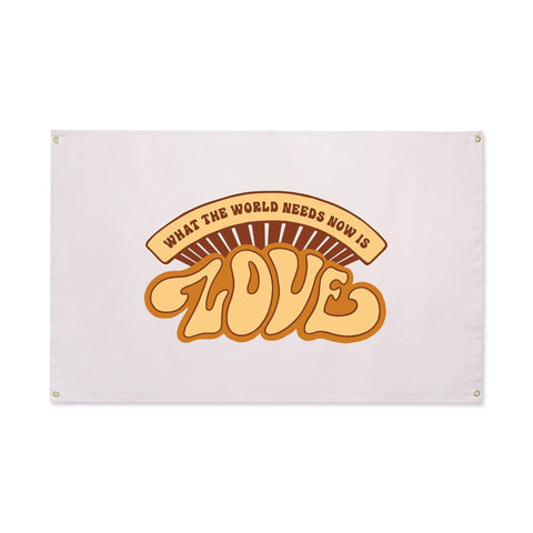 Canvas flag with 'What the World Needs Now is Love' text in retro style, 10oz natural canvas with brass grommets. Trek Light design.